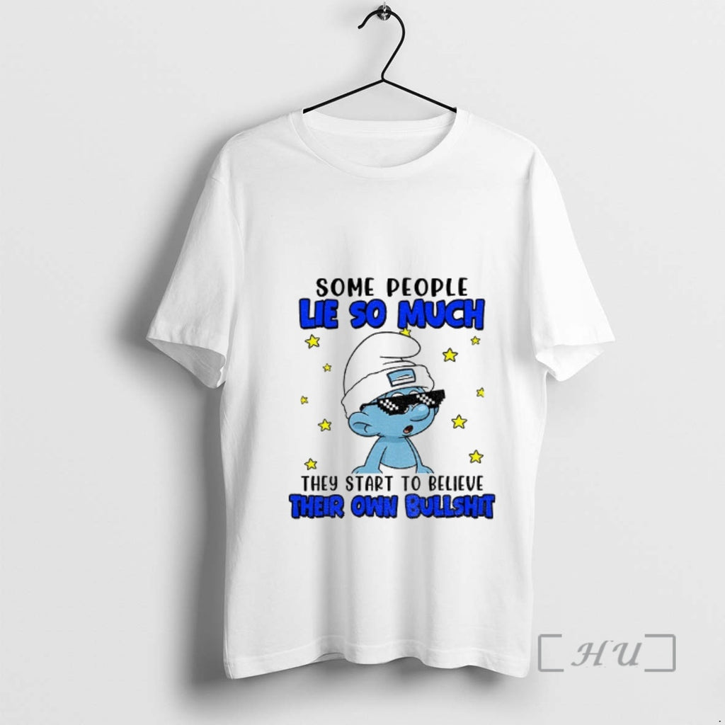Officials Smurf Some People Lie So Much They Start To Believe Their Own Bullshit Premium T-Shirts, Hoodie, Sweatshirt