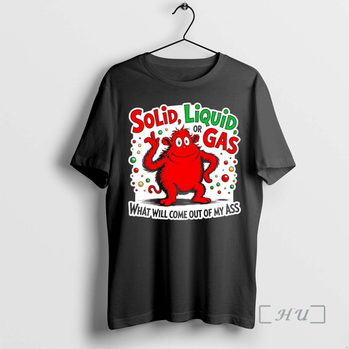 Officials Solid Liquid Or Gas What Will Come Out Of My Ass Premium T Shirts Hoodie, Sweatshirt | PopFlextees.com