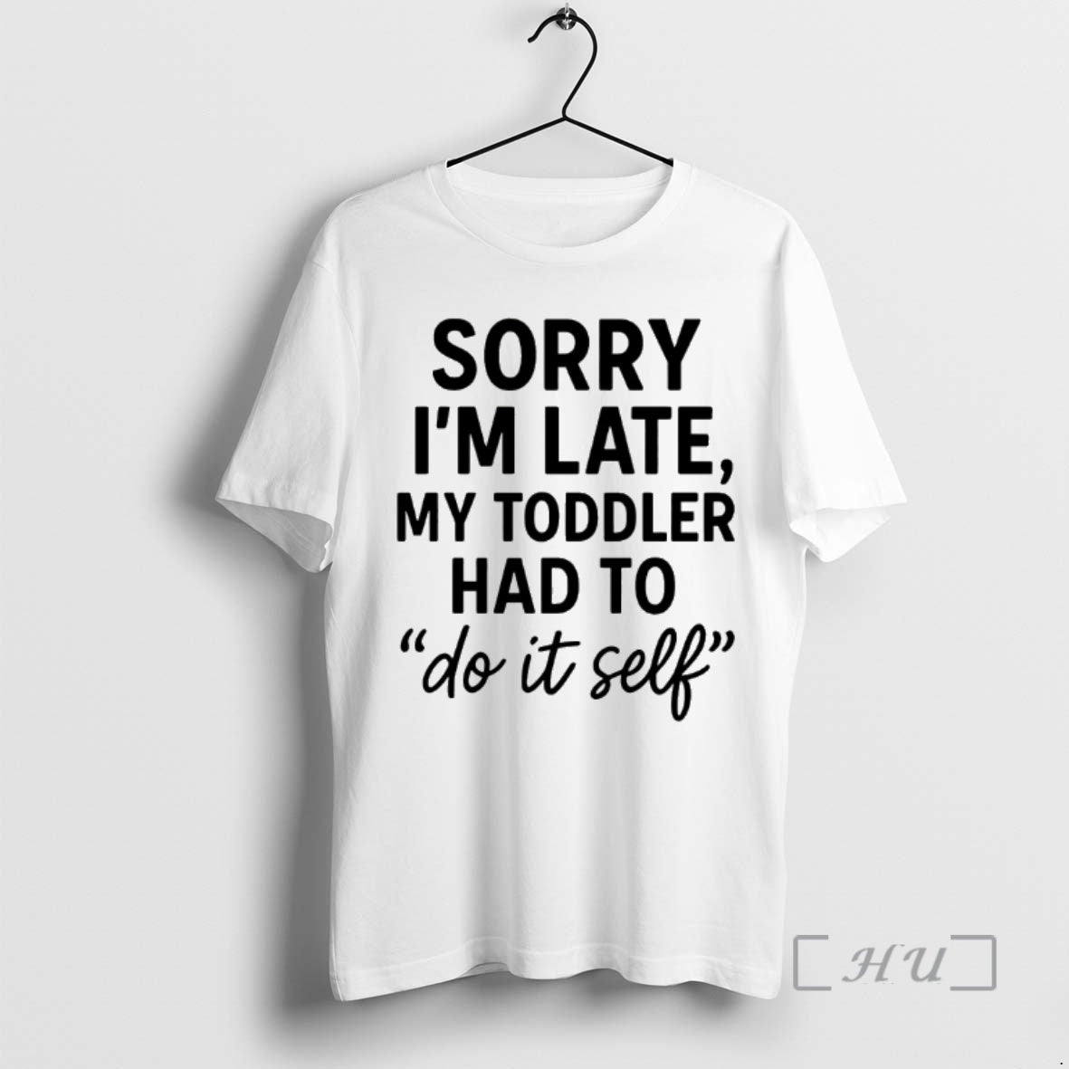 Officials Sorry Im Late Toddler Do It Self T-Shirts, Hoodie, Sweatshirt | PopFlextees.com