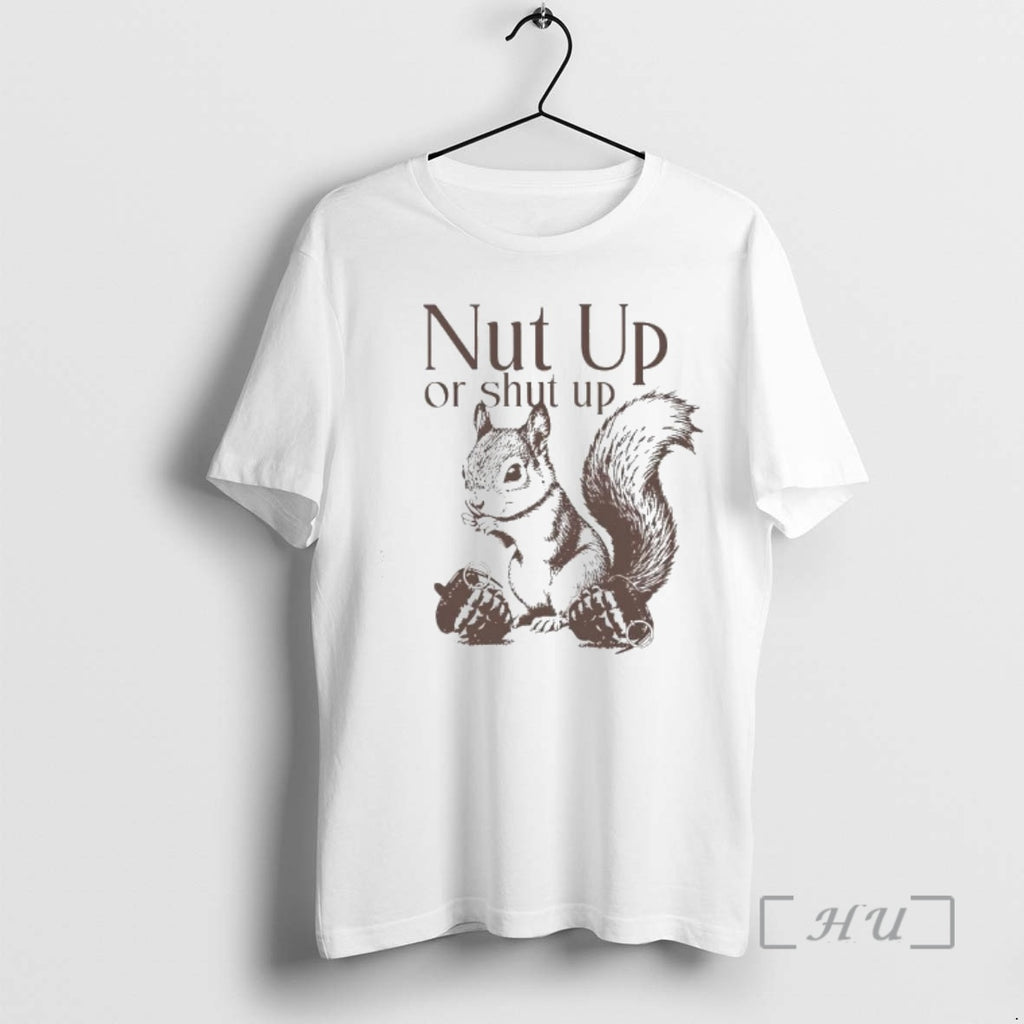 Officials Squirrel Nut Up Or Shut Up T-Shirts, Hoodie, Sweatshirt | PopFlextees.com