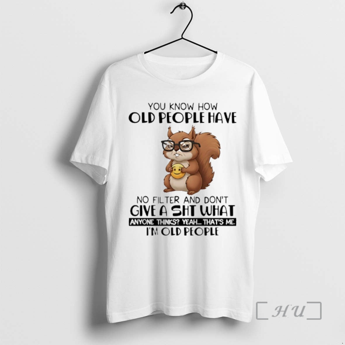 Officials Squirrel You Know How Old People Have No Filter Dont Give Shit T-Shirts, Hoodie, Sweatshirt