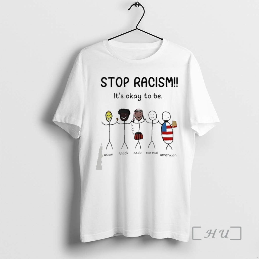 Officials Stop Racism Its Okay To Be Asian Black Arab Normal American Meme Premium T-Shirts, Hoodie, Sweatshirt