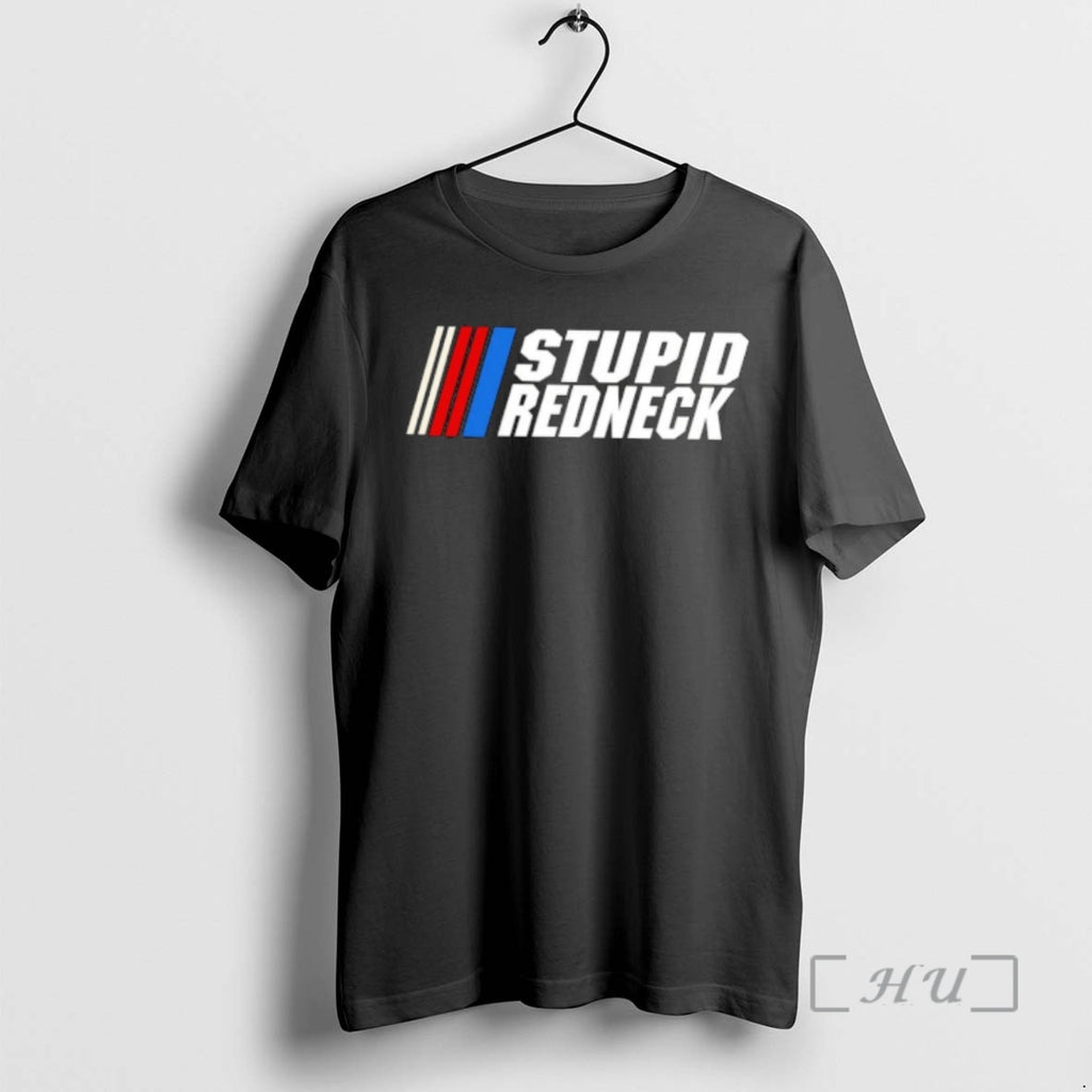 Officials Stupid Redneck Nascar Parody T-Shirts, Hoodie, Sweatshirt | PopFlextees.com