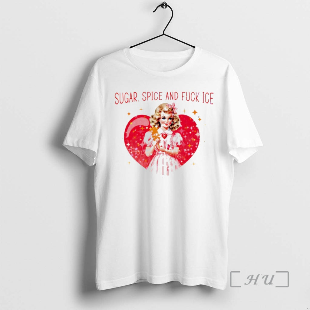 Officials Sugar Spice And Fuck Ice Fdt Anti Trump Maga Chinga La Migra Premium T-Shirts, Hoodie, Sweatshirt | PopFlextees.com