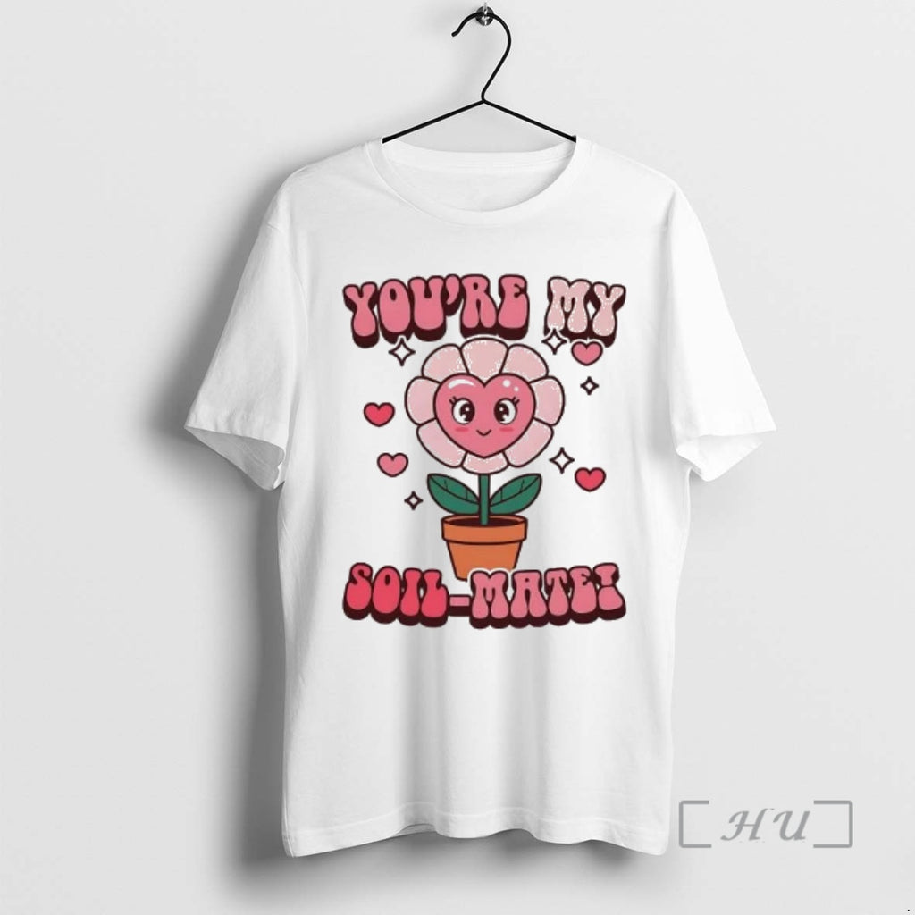 Officials Sunflower Youre My Soil Mate T-Shirts, Hoodie, Sweatshirt | PopFlextees.com
