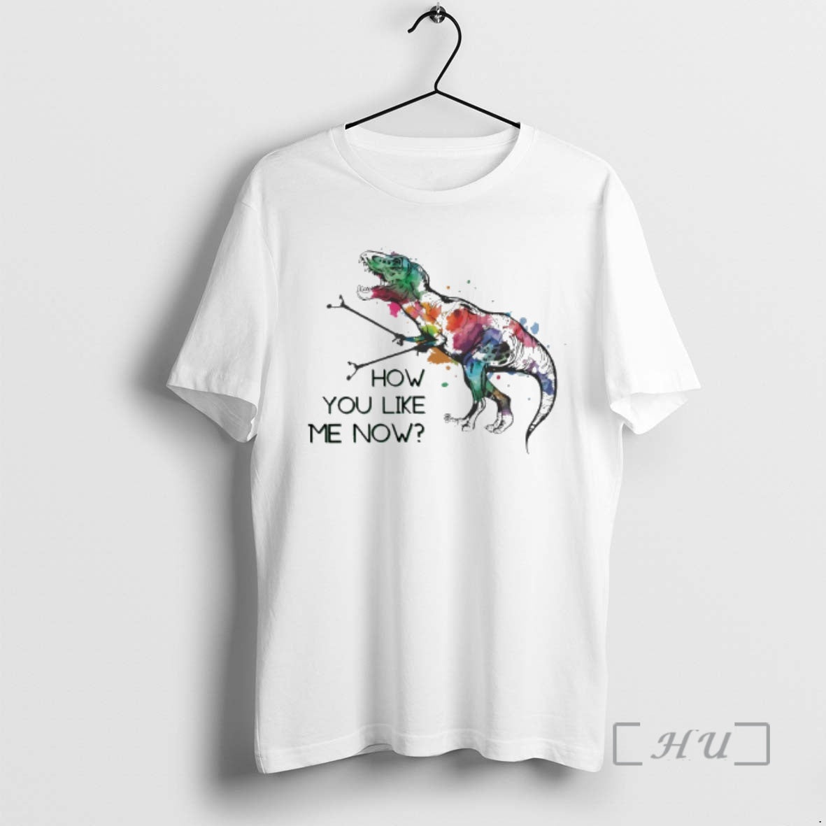 Officials T Rex Paint Splatter How You Like Me Now T-Shirts, Hoodie, Sweatshirt
