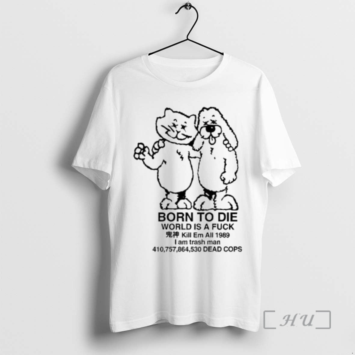 Officials Ttrpg Born To Die World Is A Fuck Kill Em All 1989 Dead Cops T-Shirts, Hoodie, Sweatshirt | PopFlextees.com