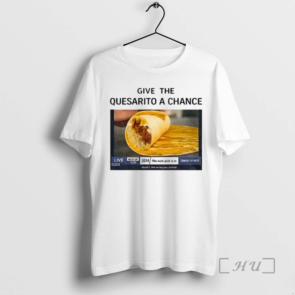 Officials Taco Bell X Jokic Saga Quesarito Nikola Jokic Give The Quesarito A Chance Taco T-Shirts, Hoodie, Sweatshirt