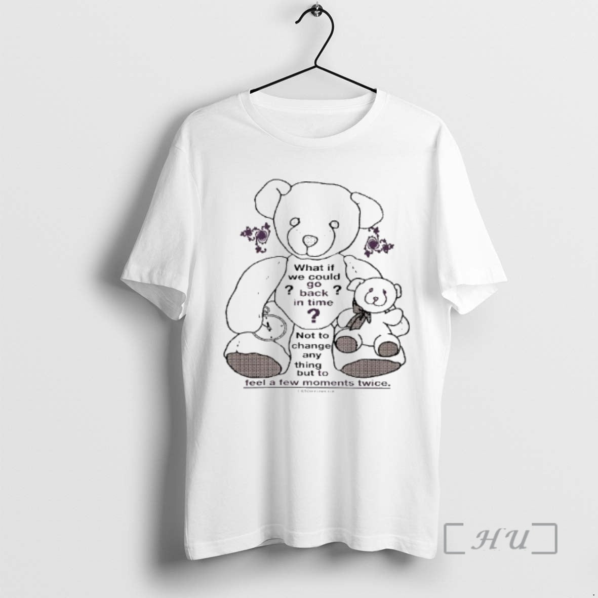 Officials Teddy Bear What If We Could Go Back In Time Not To Change Anything T-Shirts, Hoodie, Sweatshirt | PopFlextees.com