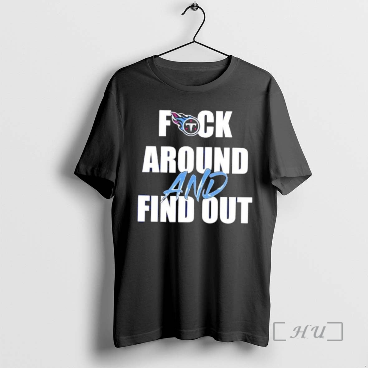 Officials Tennessee Titans Fuck Around And Find Out T-Shirts, Hoodie, Sweatshirt | PopFlextees.com
