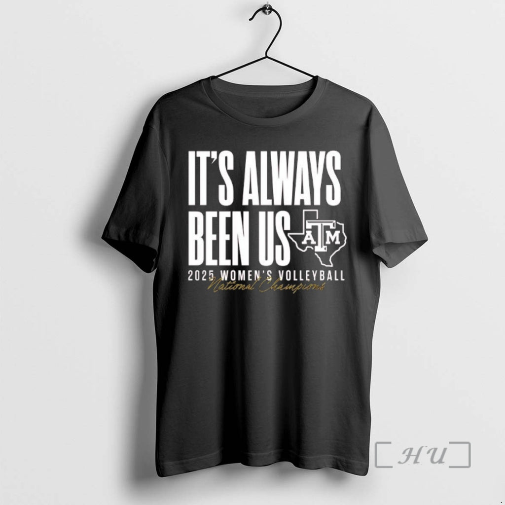 Officials Texas Am Aggies Volleyball National Champs Its Always Been Us Premium T Shirts Sweater Hoodie, Sweatshirt