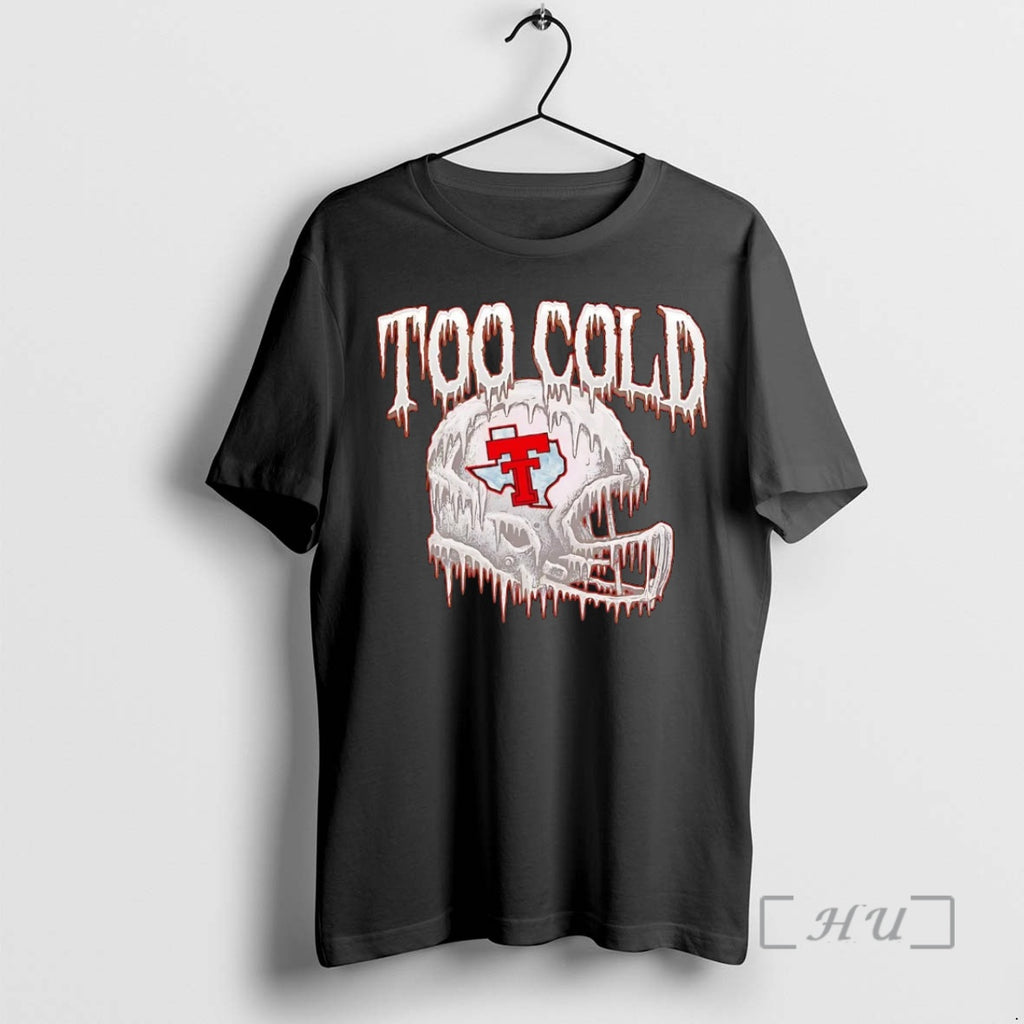 Officials Texas Tech Red Raiders Helmet Too Cold T-Shirts, Hoodie, Sweatshirt | PopFlextees.com