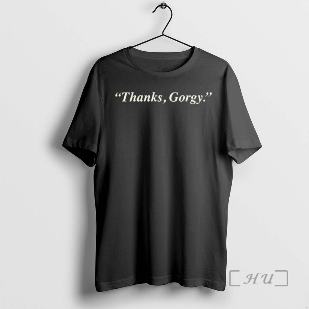 Officials Thanks Gorgy T-Shirts, Hoodie, Sweatshirt | PopFlextees.com