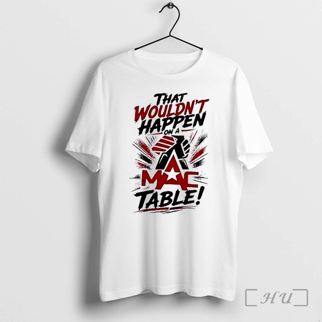 Officials That Wouldnt Happen On A Mac Table