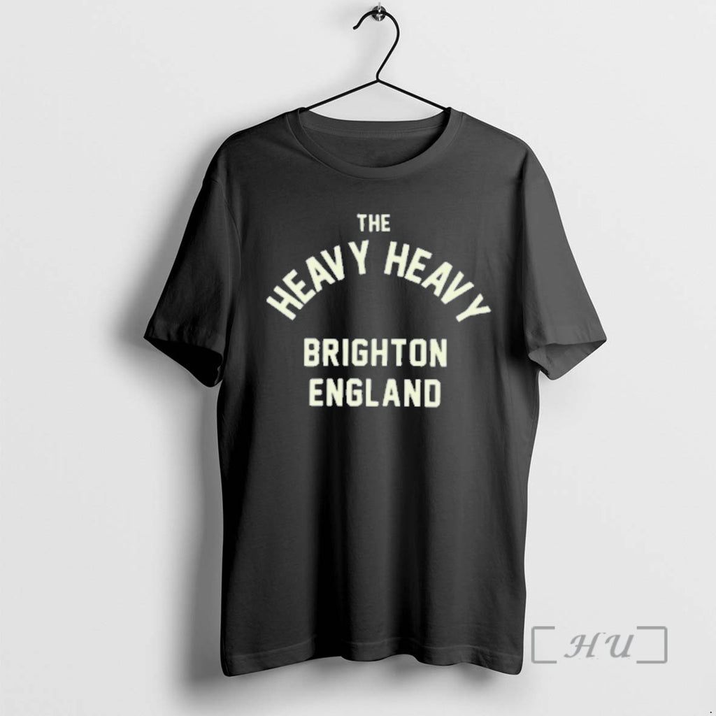 Officials The Heavy Heavy Brighton England 1 T-Shirts, Hoodie, Sweatshirt | PopFlextees.com