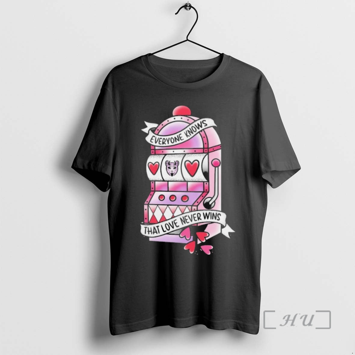 Officials The Home Team Everyone Knows That Love Never Wins Slot Machine Premium T Shirts Hoodie, Sweatshirt