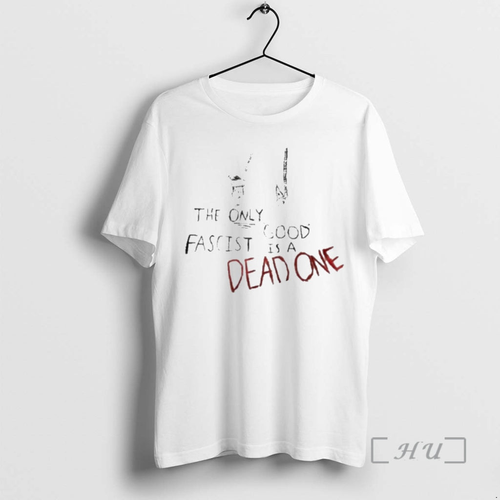Officials The Only Good Fascist Is A Dead One T-Shirts, Hoodie, Sweatshirt | PopFlextees.com