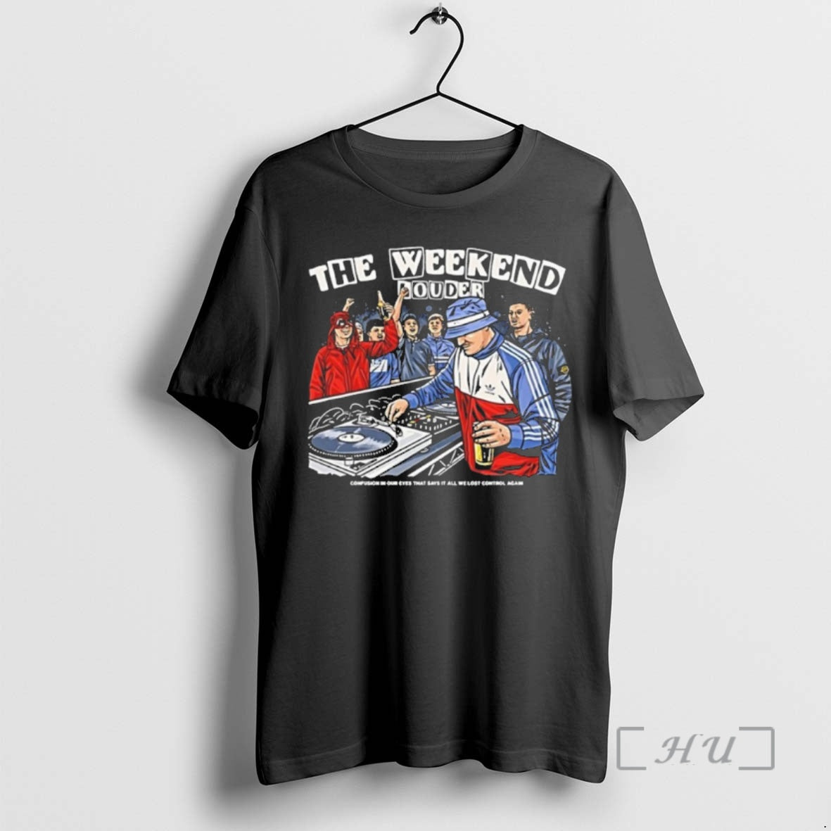 Officials Weekend Louder Confusion Our Eyes That Says All T-Shirts, Hoodie, Sweatshirt