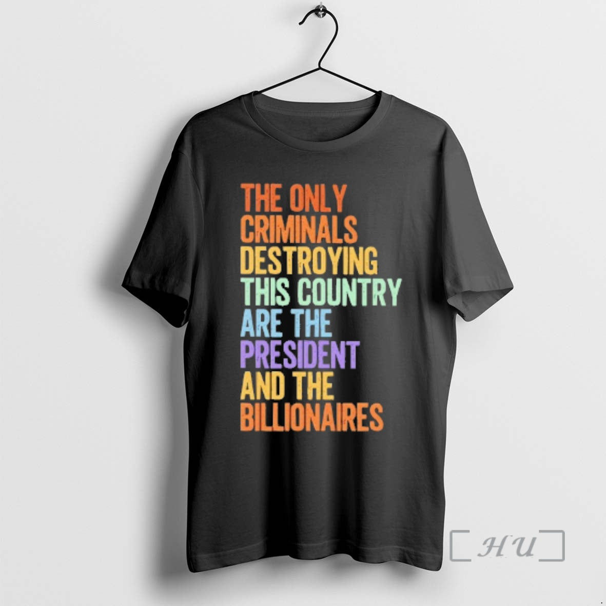 Officials The Only Criminals Destroying This Country Are The President And The Billionaires Premium T-Shirts, Hoodie,...