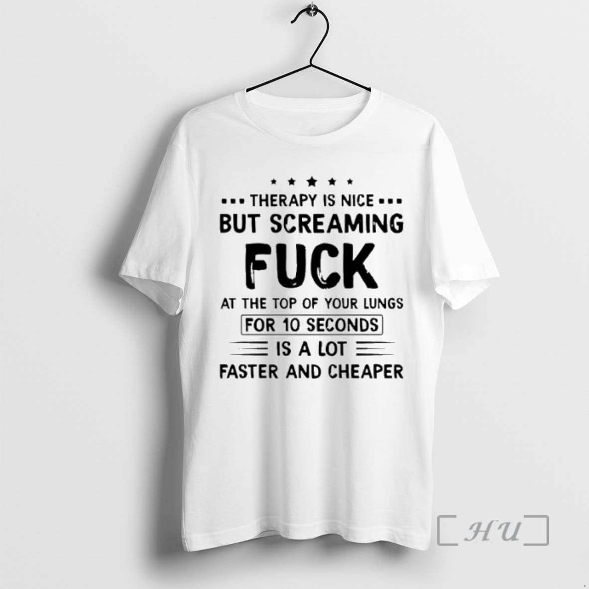 Officials Therapy Is Nice But Screaming Fuck At The Top Of Your Lungs For 10 T-Shirts, Hoodie, Sweatshirt | PopFlextees.com