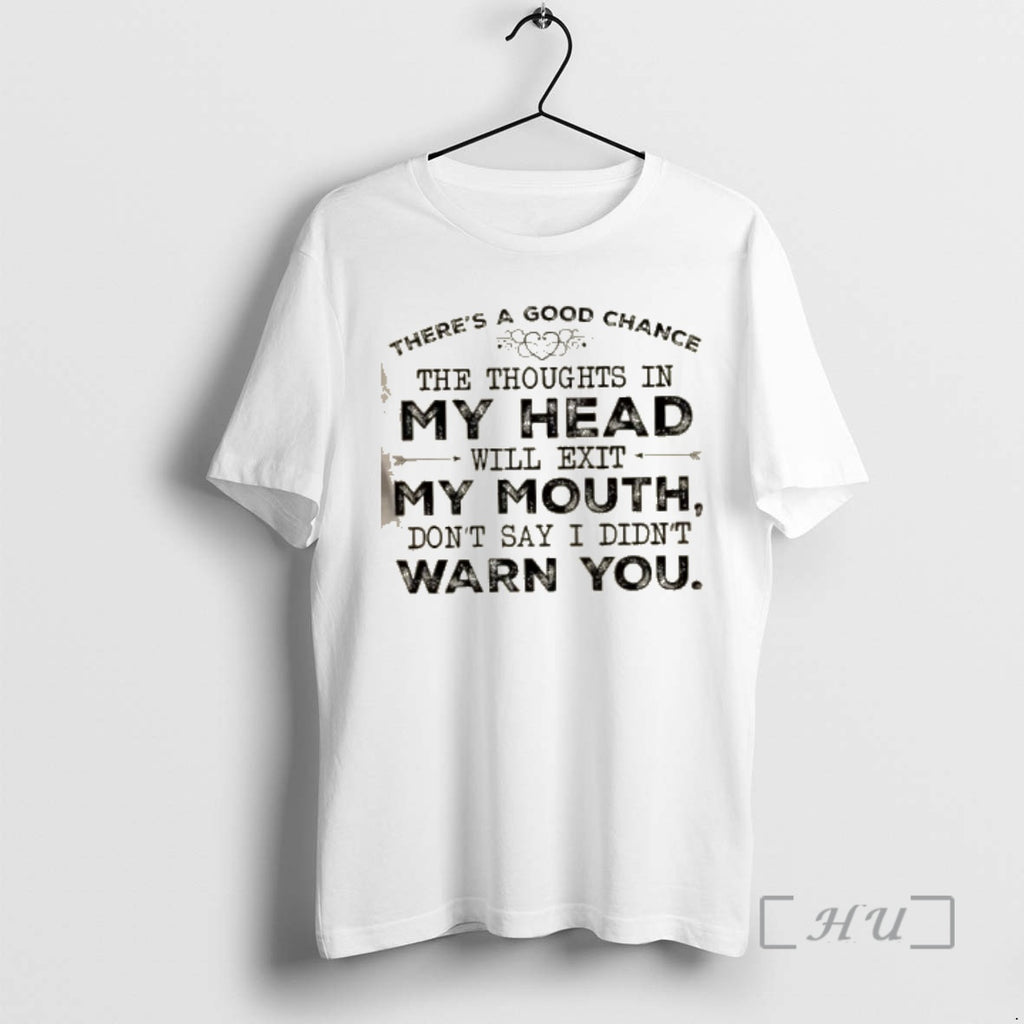 Officials Theres Good Chance Thoughts My Head Will Exit My Mouth Dont T-Shirts, Hoodie, Sweatshirt