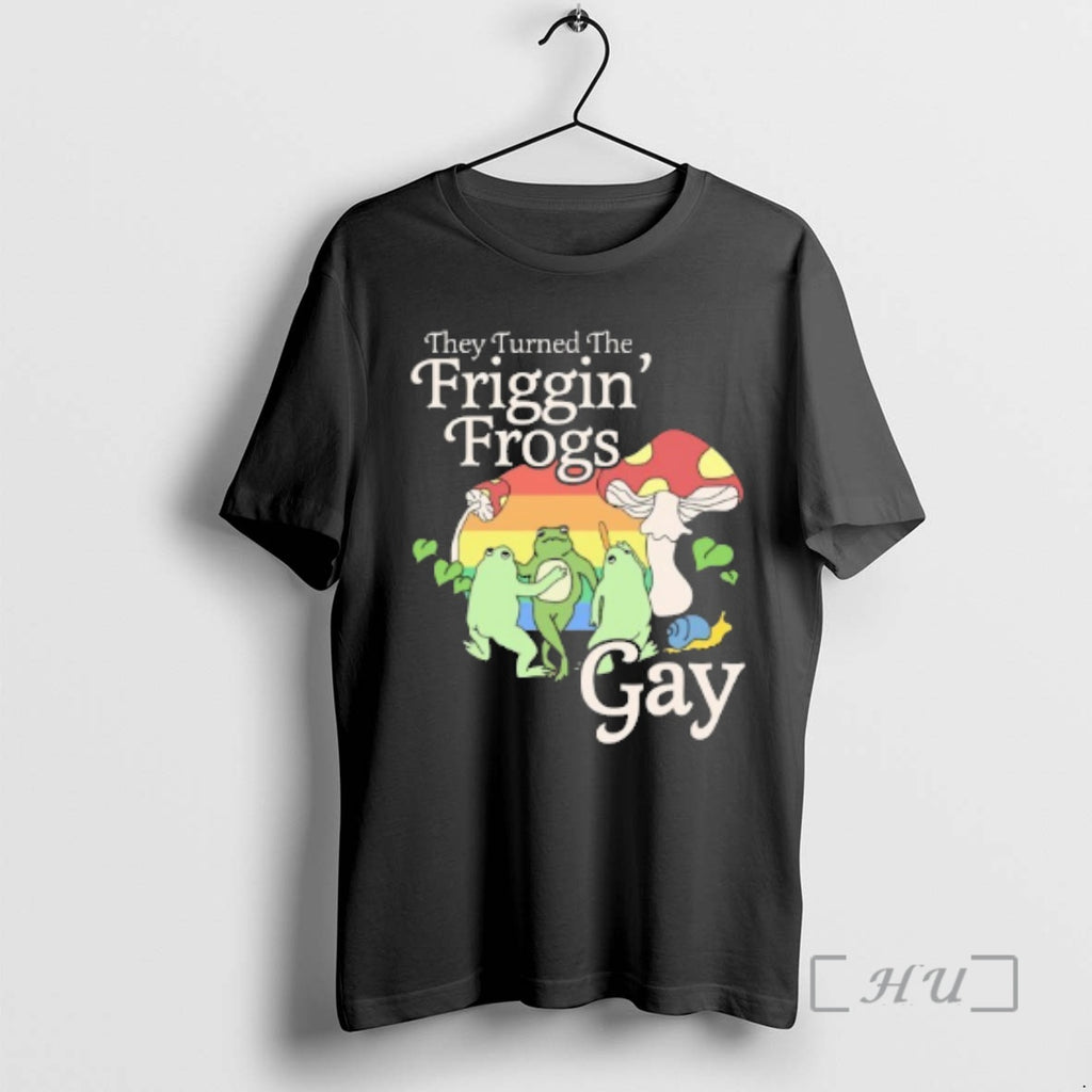 Officials They Turned The Friggin Frog Gay T-Shirts, Hoodie, Sweatshirt | PopFlextees.com