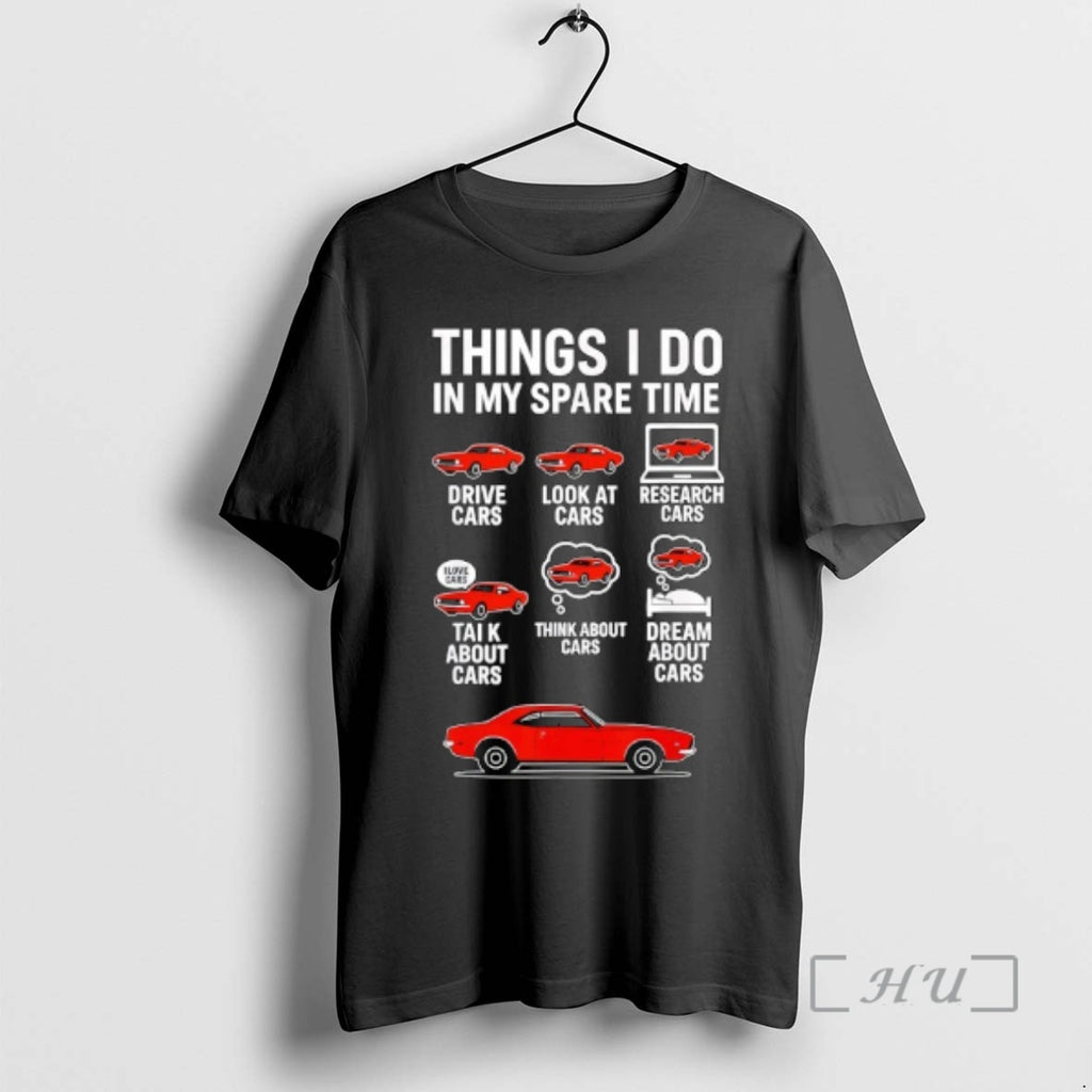 Officials Things I Do In My Spare Time Funny Car Guy Car Enthusiast Premium T-Shirts, Hoodie, Sweatshirt | PopFlextees.com