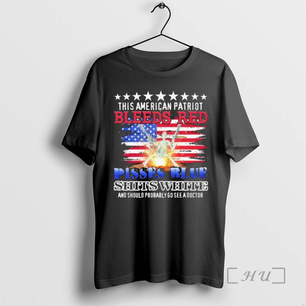 Officials This American Patriot Bleeds Red Pisses Blue Shits T-Shirts, Hoodie, Sweatshirt | PopFlextees.com