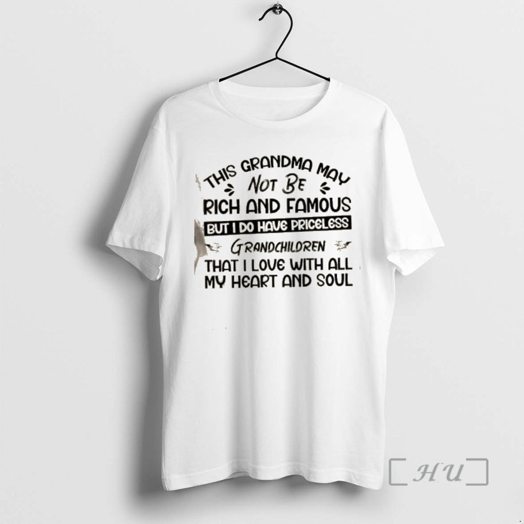 Officials This Grandma May Not Be Rich Famous But I Do Have Priceless Grandchildren T-Shirts, Hoodie, Sweatshirt