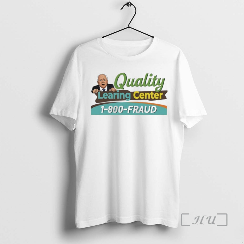 Officials Tim Walz Quality Learning Center 1800 Fraud Meme T-Shirts, Hoodie, Sweatshirt | PopFlextees.com