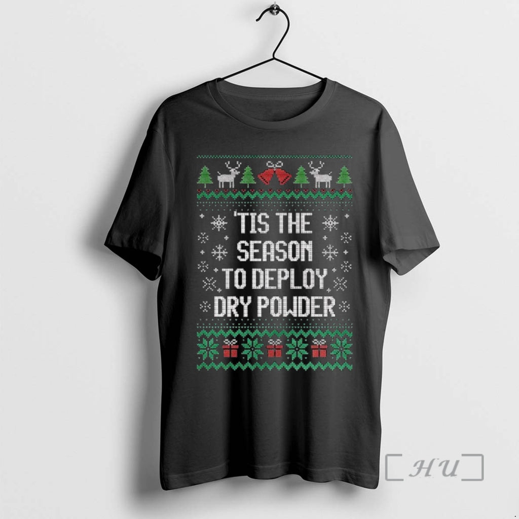Officials Tis The Season To Deploy Dry Power Ugly Christmas T-Shirts, Hoodie, Sweatshirt | PopFlextees.com
