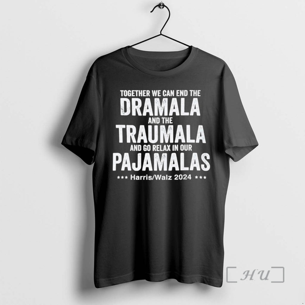 Officials Together We Can End The Dramala And The Traumala And Go Relax In Our T-Shirts, Hoodie, Sweatshirt | PopFlextees.com