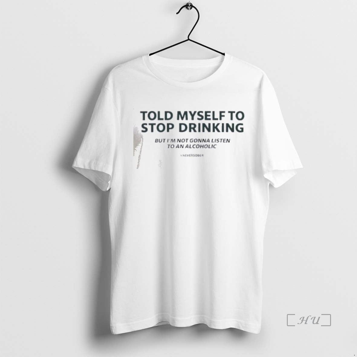 Officials Told Myself To Stop Drinking T-Shirts, Hoodie, Sweatshirt | PopFlextees.com