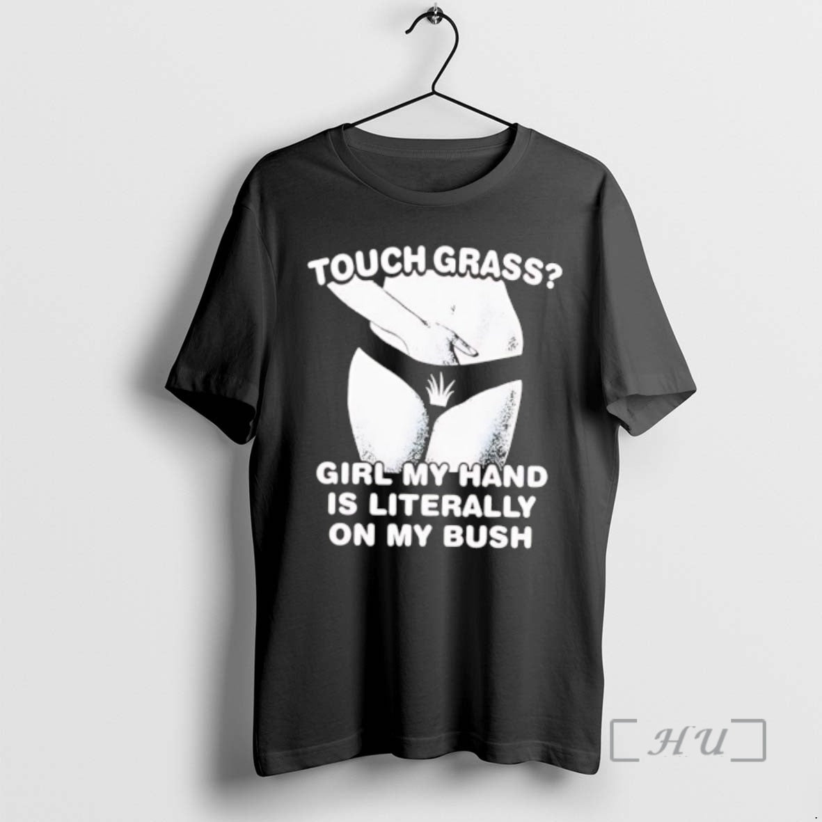 Officials Touch Grass Girl My Hand Is Literally On My Bush Girl Sexy Premium T-Shirts, Hoodie, Sweatshirt | PopFlextees.com