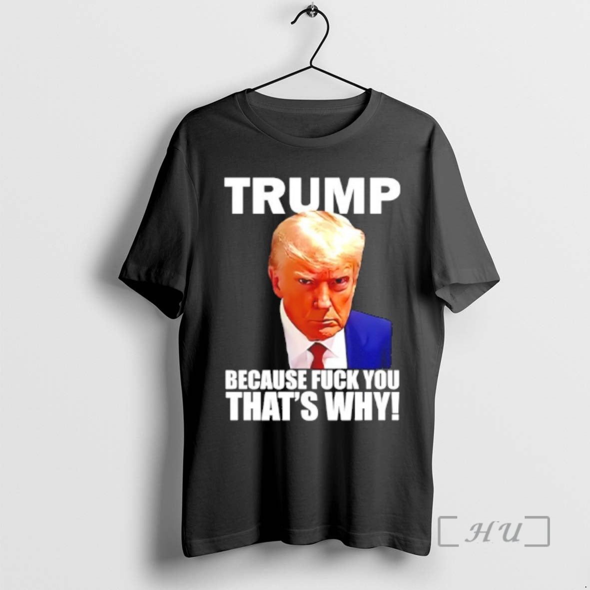 Officials Trump Because Fuck You Thats Why T-Shirts, Hoodie, Sweatshirt | PopFlextees.com