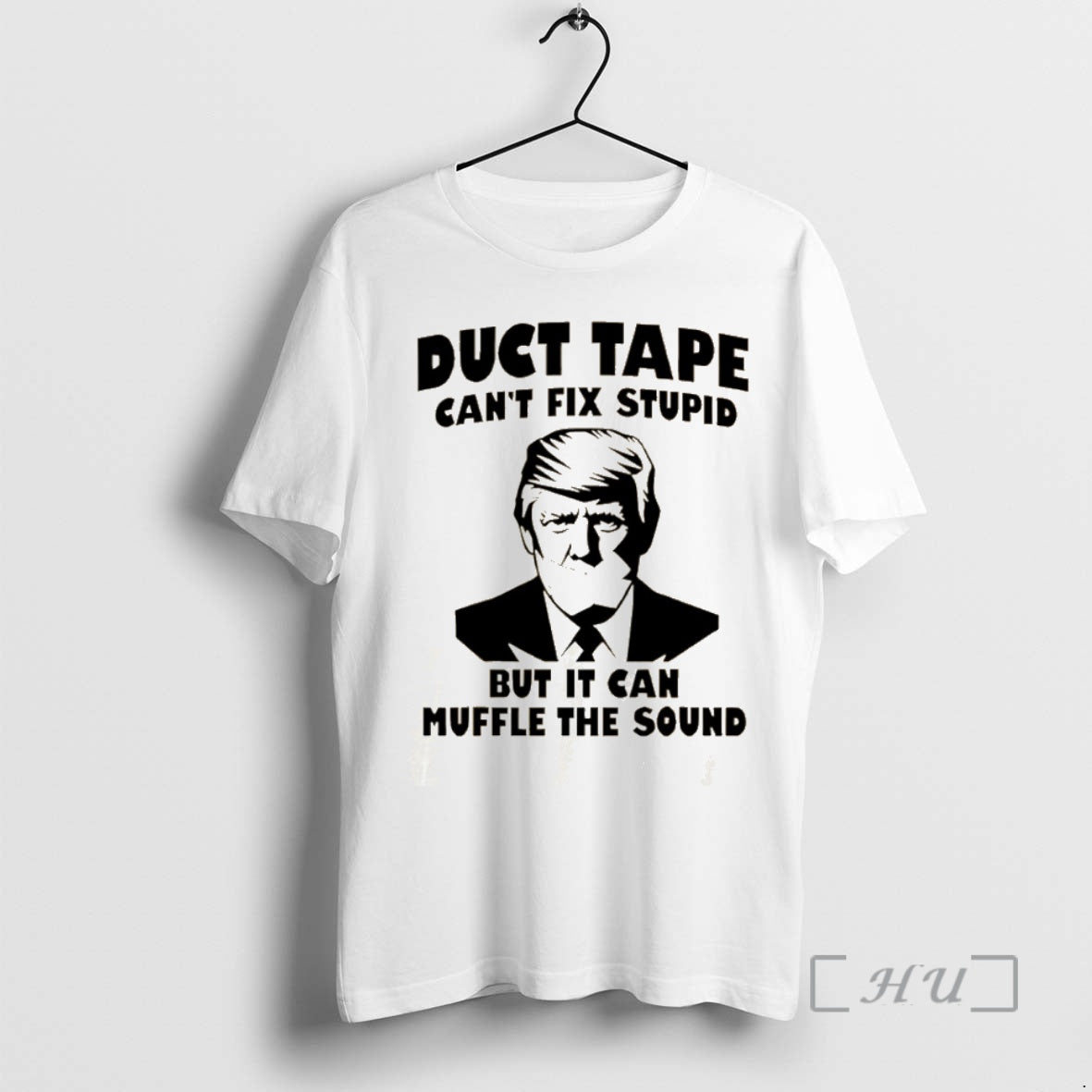 Officials Trump Duct Tape Cant Fix Stupid But It Can Muffle The Sound Anti Premium T-Shirts, Hoodie, Sweatshirt