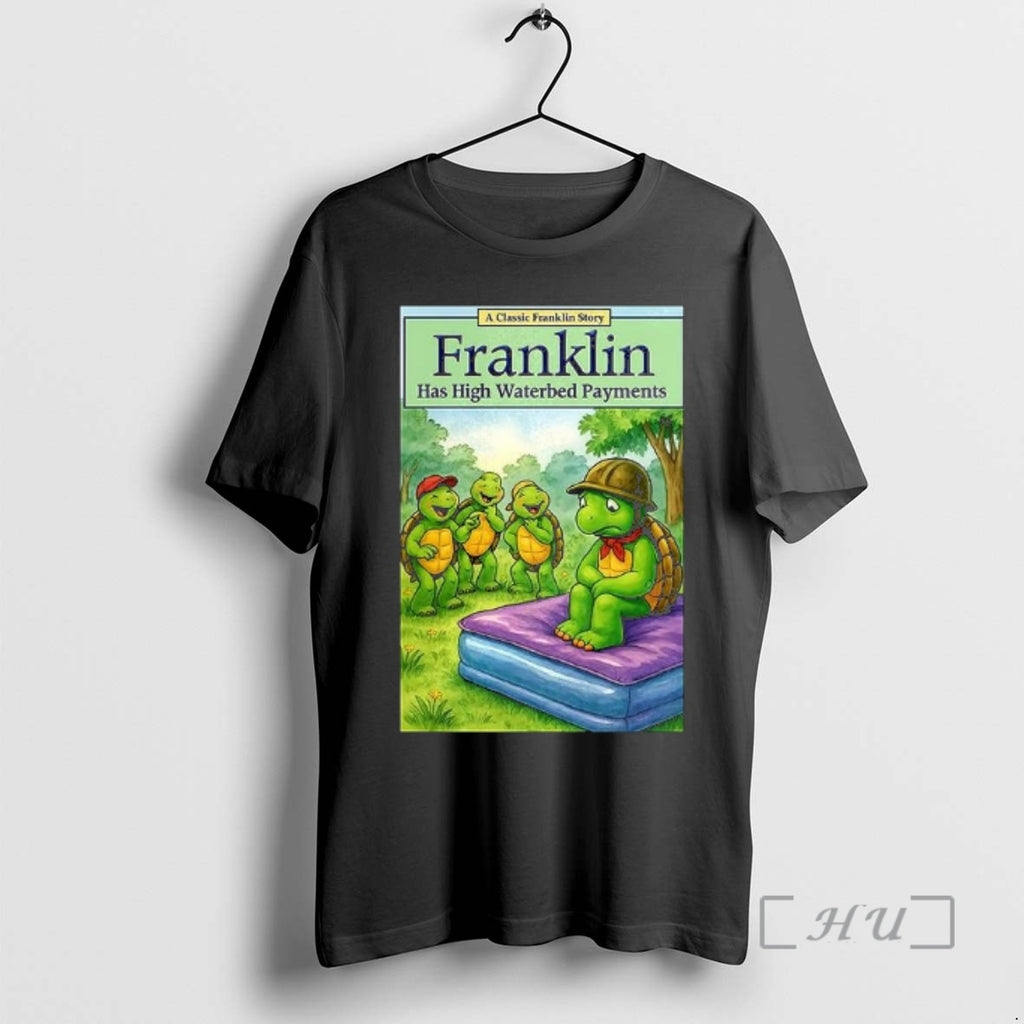 Officials Turtle Franklin Has High Waterbed Payments T-Shirts, Hoodie, Sweatshirt | PopFlextees.com