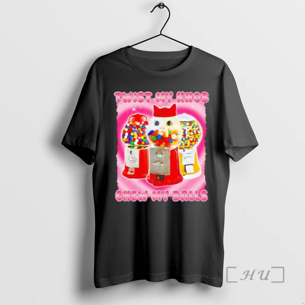 Officials Twist My Knob Chew My Balls T-Shirts, Hoodie, Sweatshirt | PopFlextees.com
