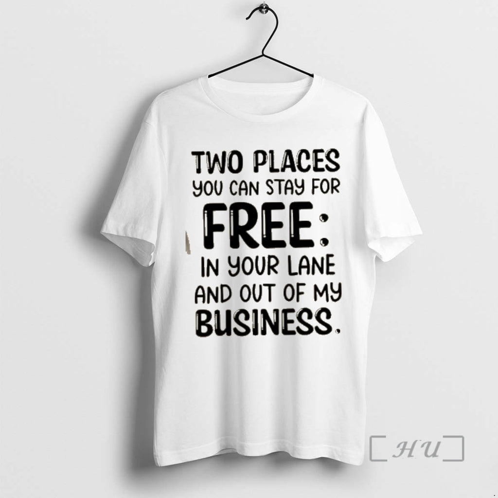 Officials Two Places You Can Stay Free Your Lane Out My T-Shirts, Hoodie, Sweatshirt