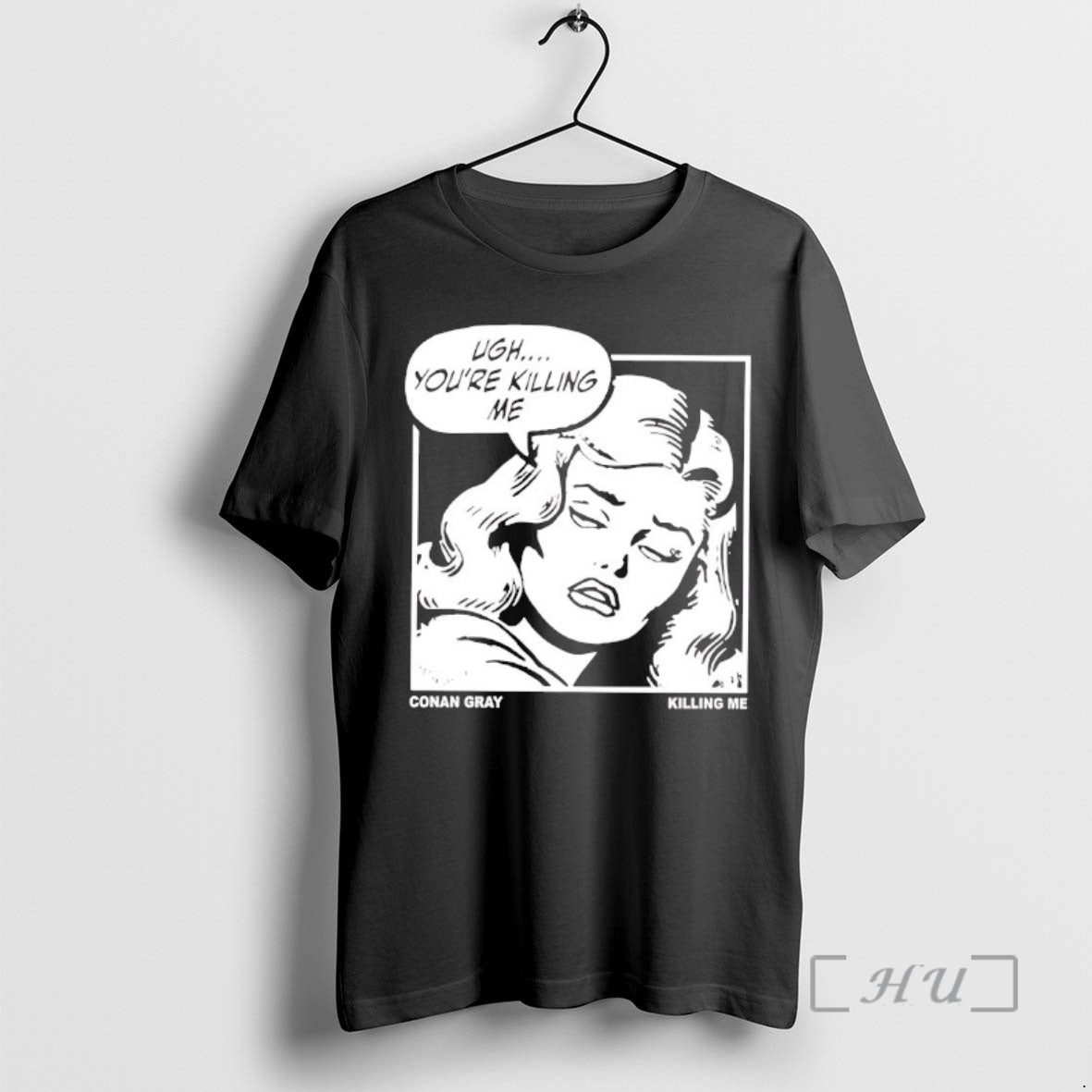 Officials Ugh Youre Killing Me Conan Gray Killing Me T-Shirts, Hoodie, Sweatshirt | PopFlextees.com