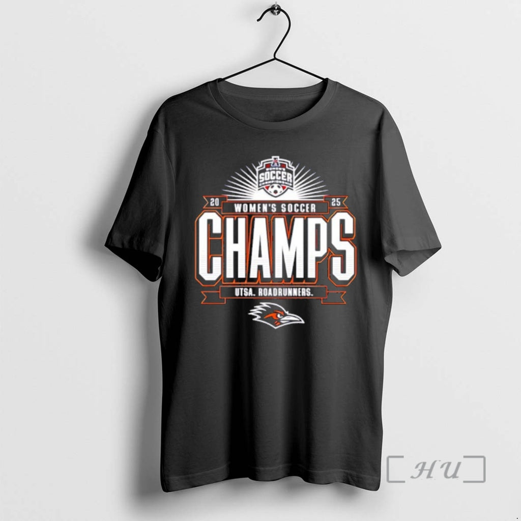 Officials University Of Texas San Antonio Womens Soccer 2025 Aac Tournament Champions Premium T Shirts Hoodie, Sweatshirt