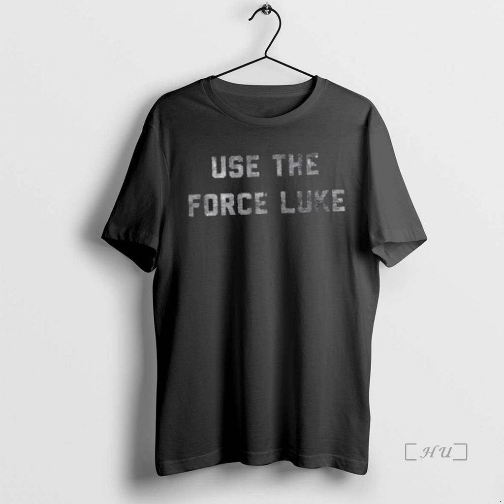 Officials Use The Force Luke T-Shirts, Hoodie, Sweatshirt | PopFlextees.com