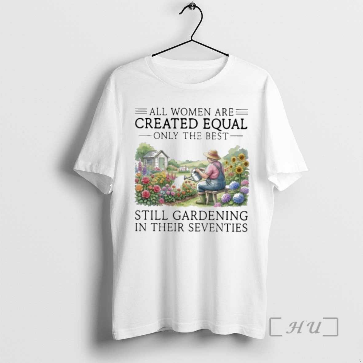 Officials Vintage All Women Are Created Equal Only The Best Still Gardening In Their Seventies T-Shirts, Hoodie, Sweatshirt