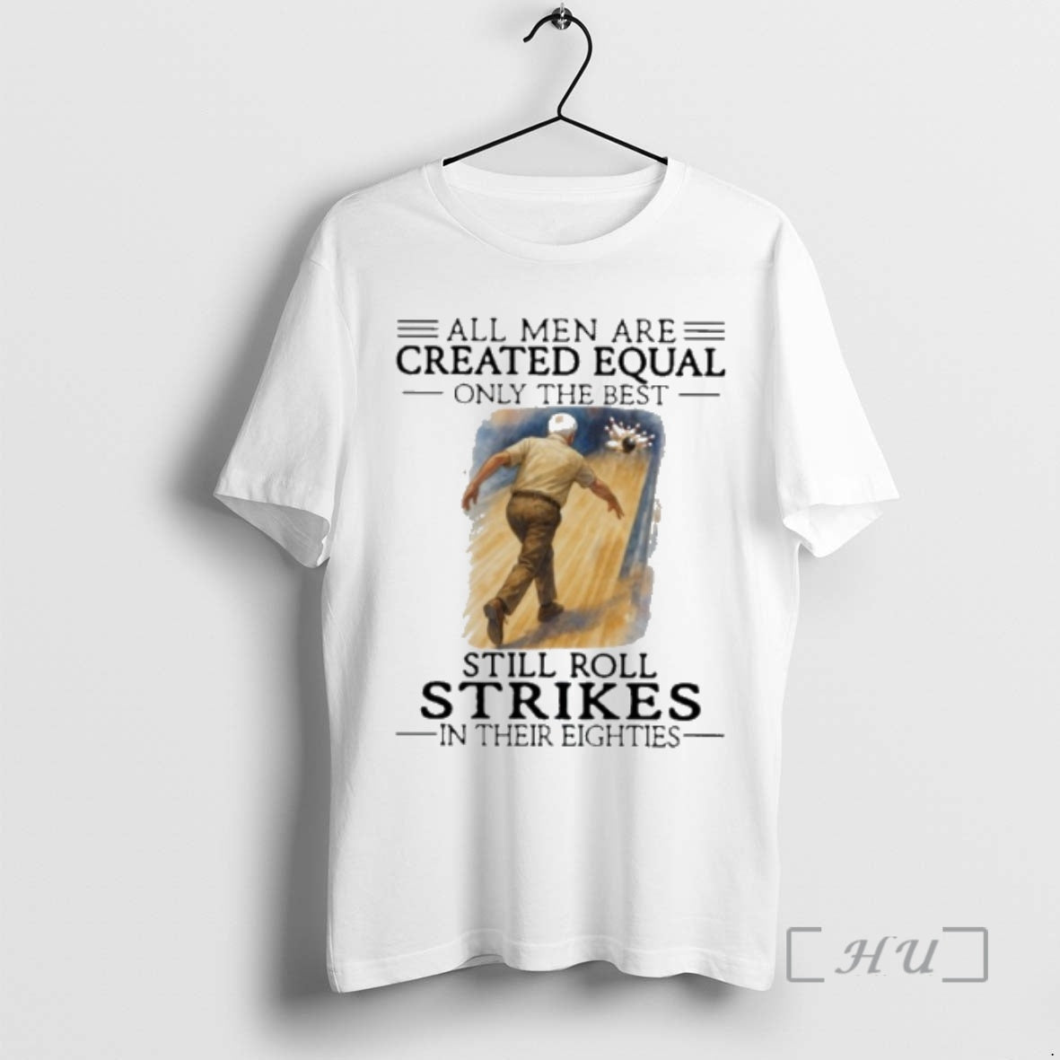 Officials Vintage All Women Are Created Equal Only The Best Still Roll Strikes In Their T-Shirts, Hoodie, Sweatshirt