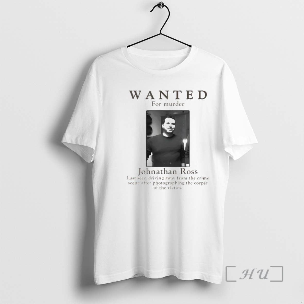 Officials Wanted For Murder Johnathan Ross T-Shirts, Hoodie, Sweatshirt | PopFlextees.com