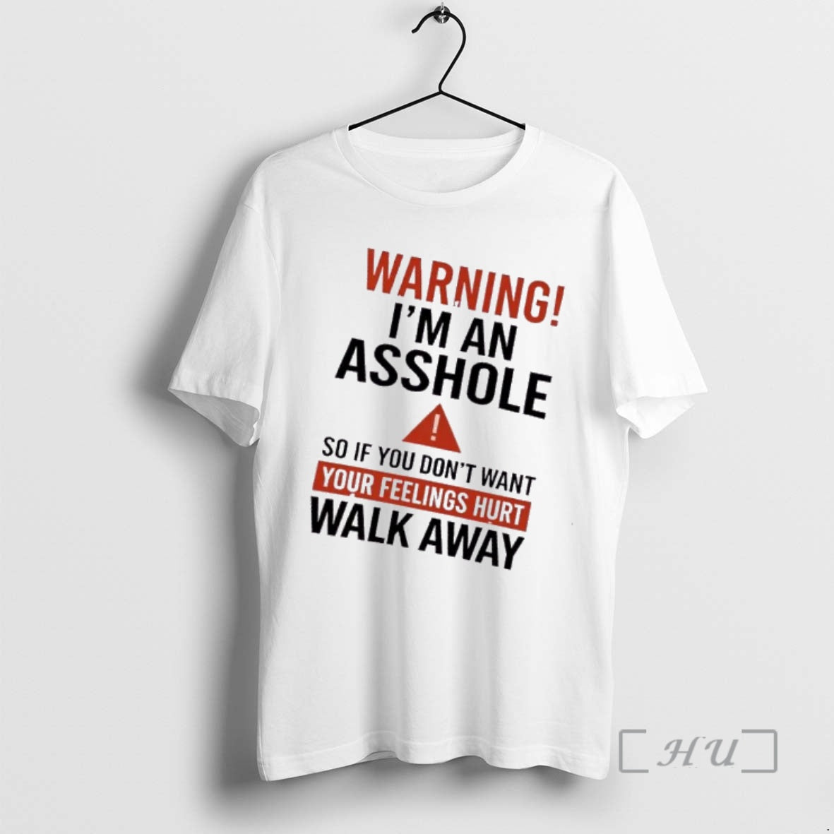 Officials Warning Im An Asshole So If You Dont Want Your Feelings Hurt Walk Away T-Shirts, Hoodie, Sweatshirt
