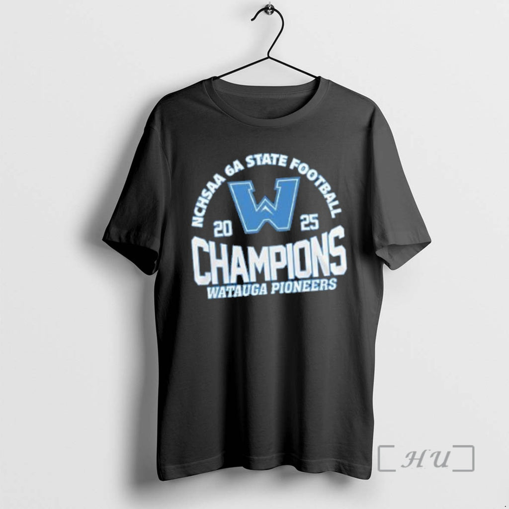 Officials Watauga Pioneers Celebrate 2025 Nchsaa 6a State Champions Two Sided T-Shirts, Hoodie, Sweatshirt