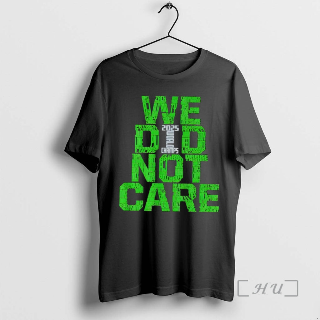 Officials We Did Not Care 2025 World Champs Green Typography Names T-Shirts, Hoodie, Sweatshirt