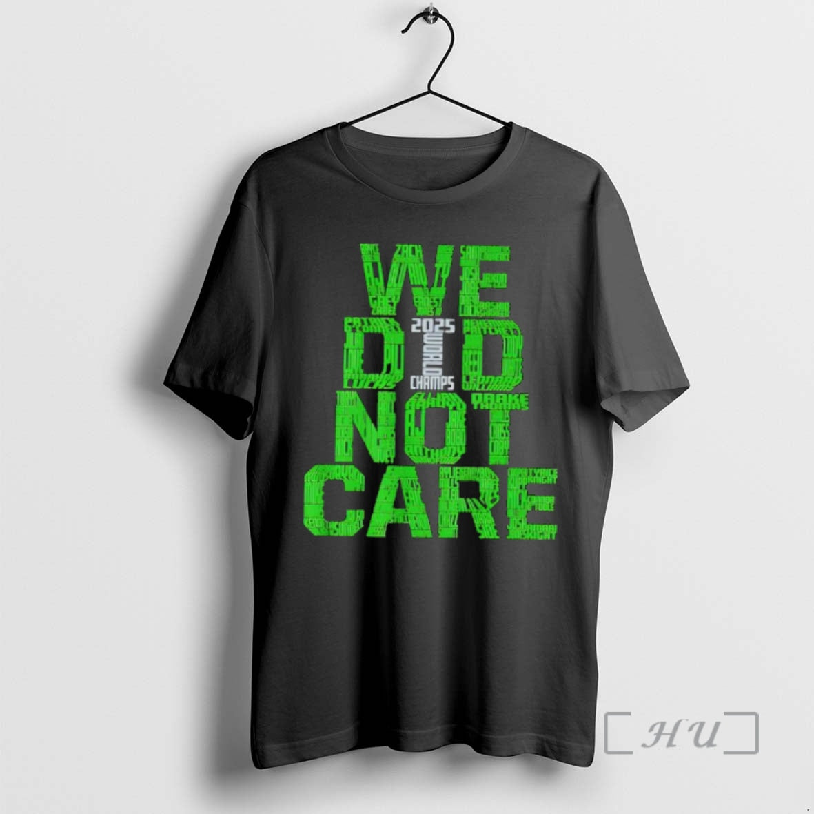 Officials We Did Not Care 2025 World Champs Green Typography Names T-Shirts, Hoodie, Sweatshirt