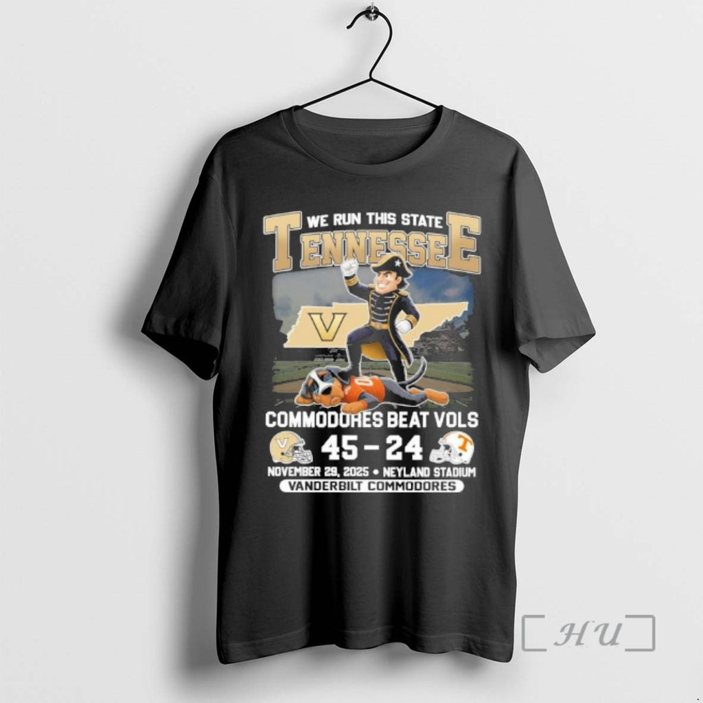 Officials We Run This State 2025 Vanderbilt Commodores Beat Vols Tennessee Score Premium T Shirts Hoodie, Sweatshirt